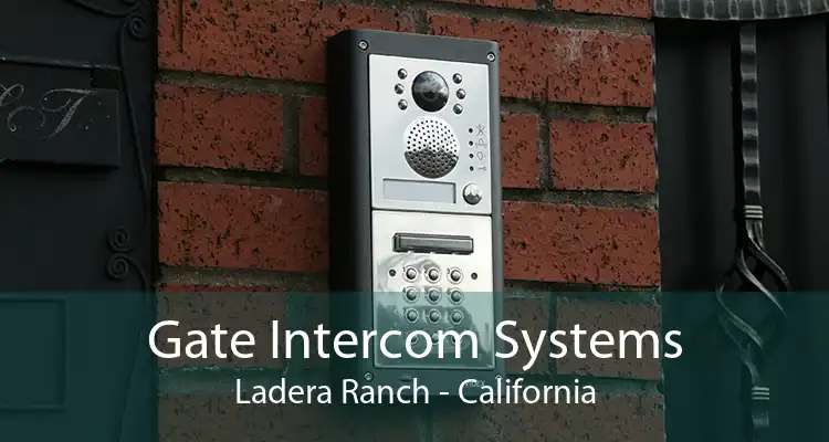 Gate Intercom Systems Ladera Ranch - California